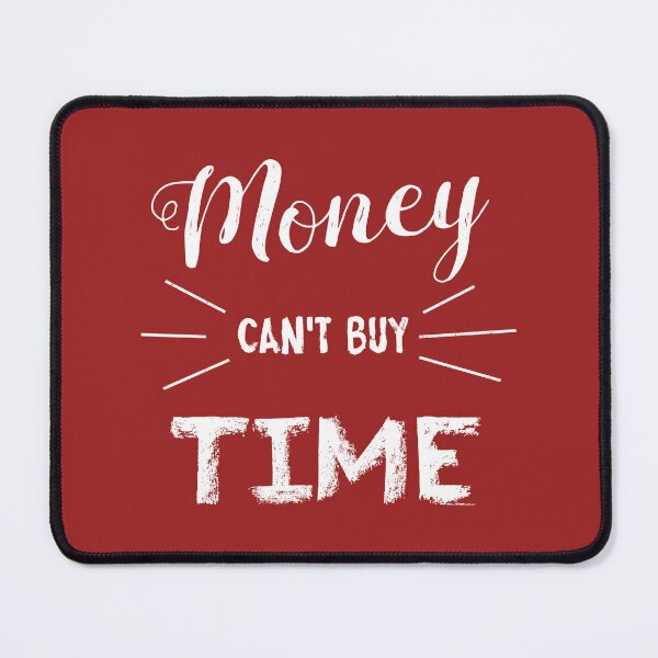 Item preview, Money Can't Buy Time designed and sold by Esskay Designs.