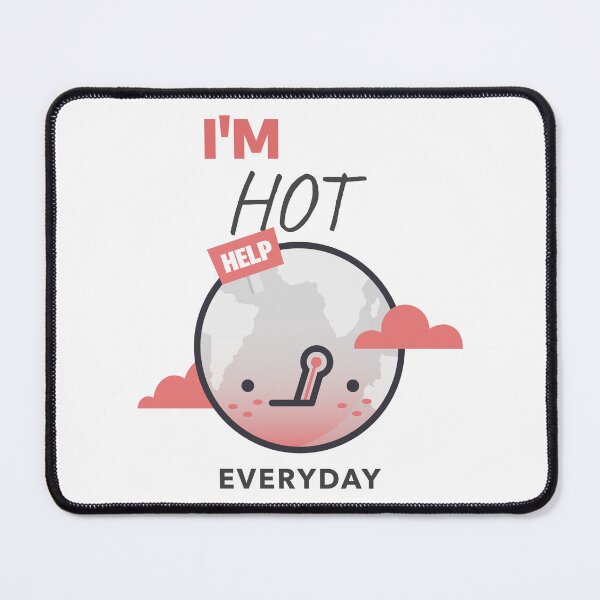 Item preview, I'm Hot Everyday designed and sold by Lilmoo31.