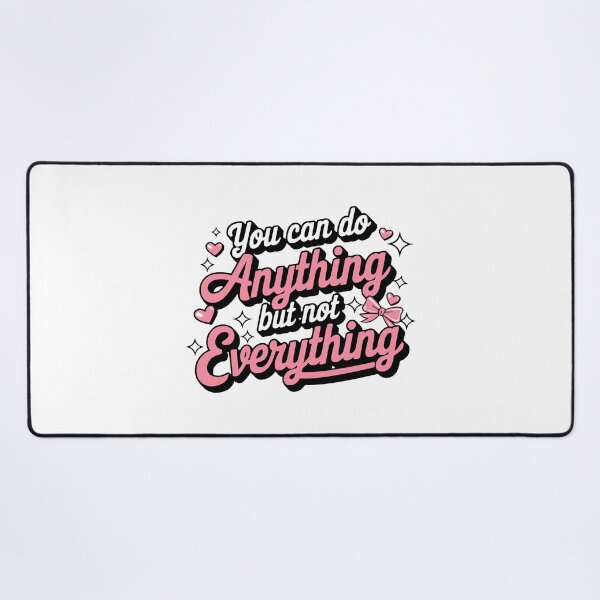 Item preview, You Can Do Anything But Not Everything! Motivational Pink designed and sold by PMCreative.