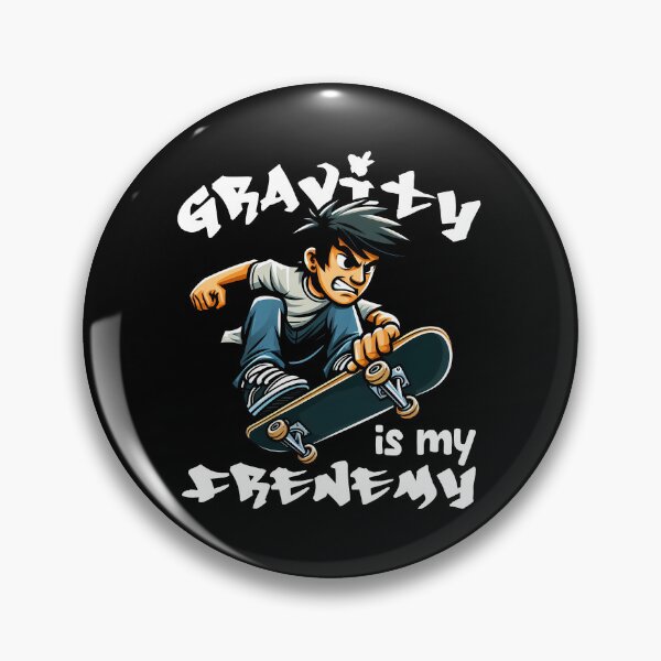 Item preview, GRAVITY IS MY FRENEMY - SKATEBOARDING GIFT designed and sold by KEF Custom.