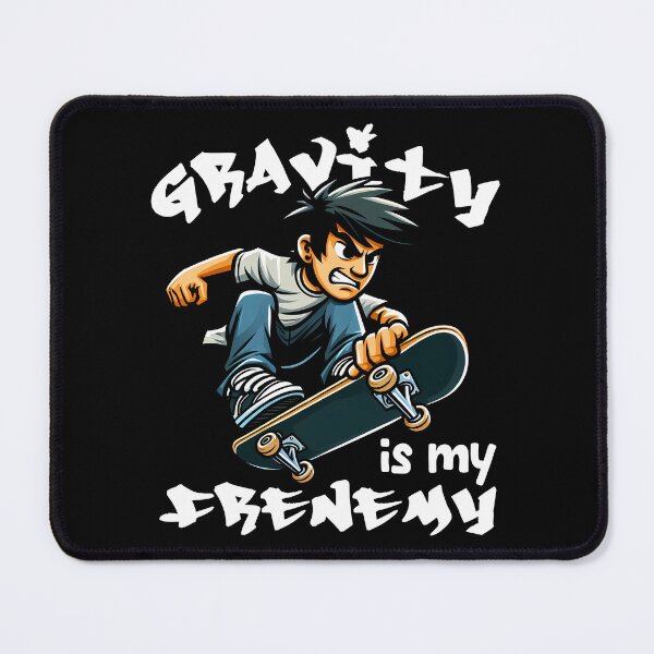 Item preview, GRAVITY IS MY FRENEMY - SKATEBOARDING GIFT designed and sold by KEF Custom.