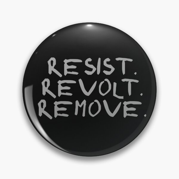 Item preview, We need to resist, revolt and remove Trump. designed and sold by inkubatur.