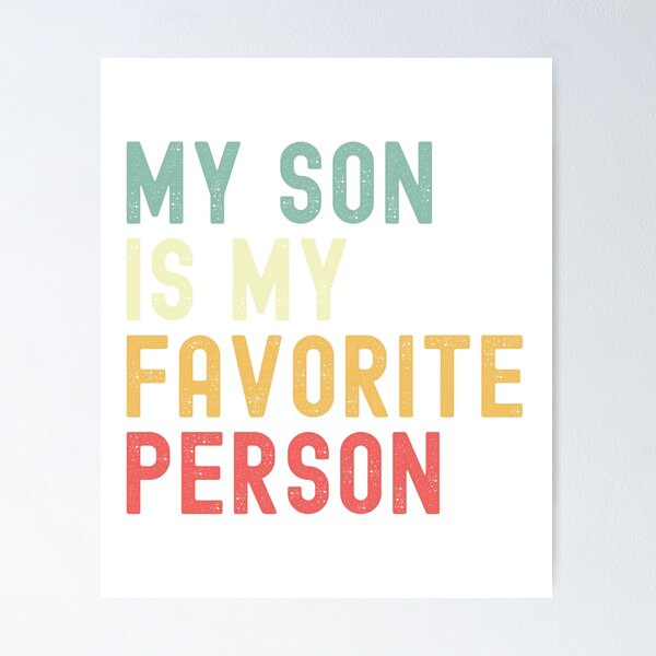 Item preview, My Son is My Favorite Person Children's Day Family Humor  designed and sold by Oval Shop.