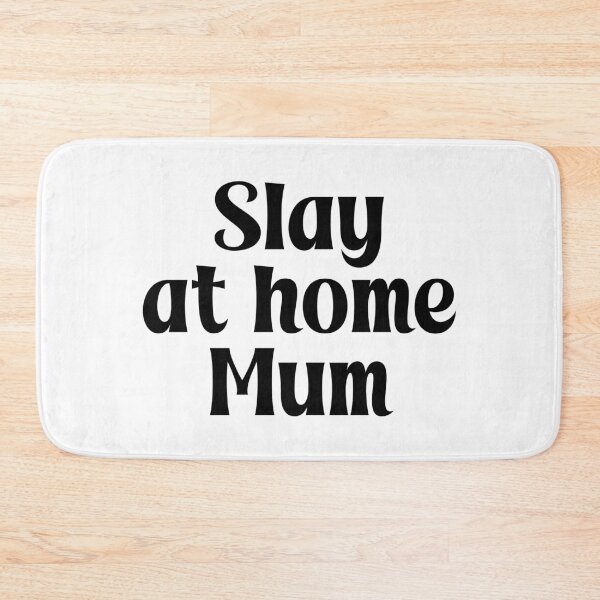 Item preview, Slay at home Mum designed and sold by PaulSDesign.
