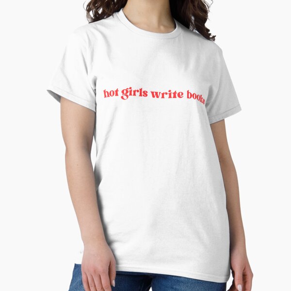 Item preview, ORIGINAL HOT GIRLS WRITE BOOK T SHIRT designed and sold by HotGirlsWriteBooks.