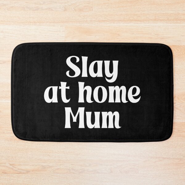 Item preview, Slay at home Mum designed and sold by PaulSDesign.