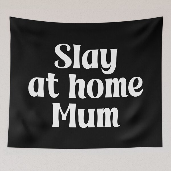 Item preview, Slay at home Mum designed and sold by PaulSDesign.