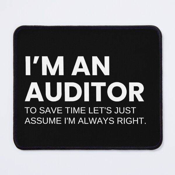 Item preview, I’m An Auditor To Save Time Let's Just Assume I'm Always Right Funny Auditing designed and sold by CuteLovelyDesigns.