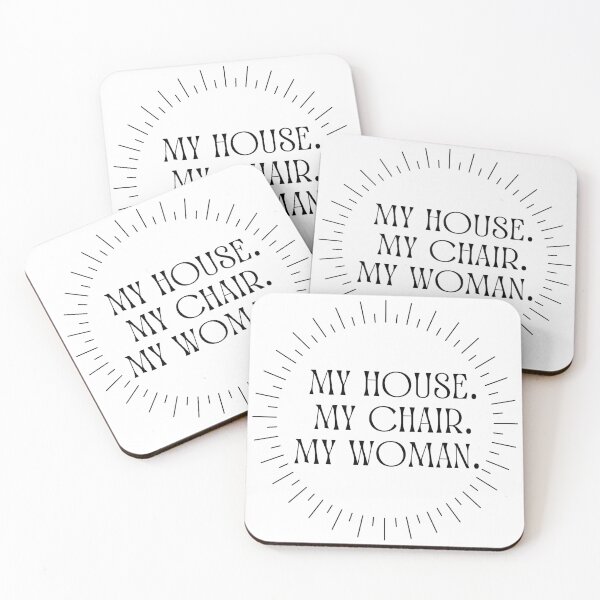 Item preview, my house. my chair. my woman.  designed and sold by ehitsheath.