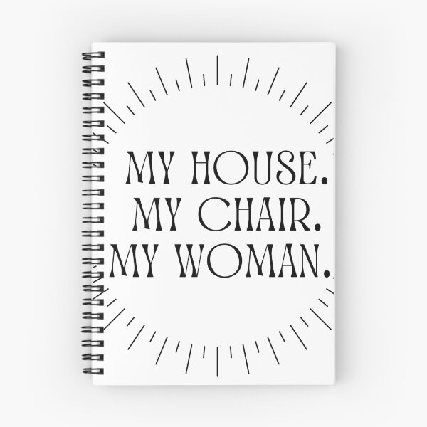 Item preview, my house. my chair. my woman.  designed and sold by ehitsheath.