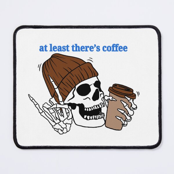 Item preview, at least there's coffee (blue) designed and sold by piscesmoon22.