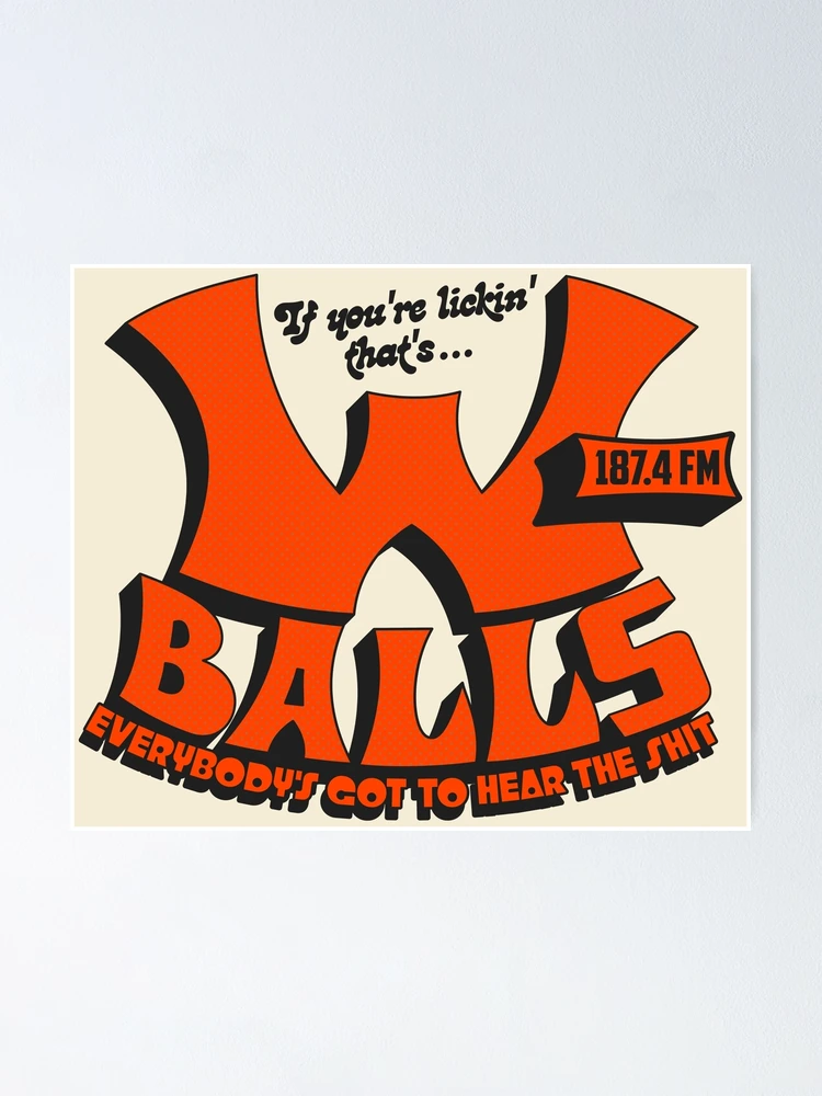 If You're Lickin' That's WBallz 187.4 FM - Shiznit Radio