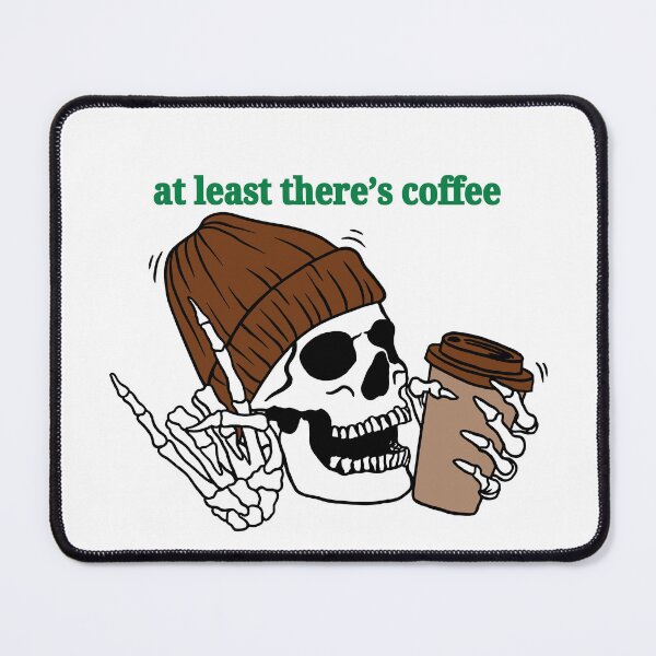 Item preview, at least there's coffee (green) designed and sold by piscesmoon22.