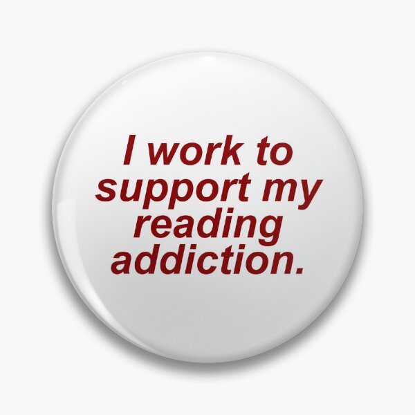 Item preview, I work to support my reading addiction designed and sold by House Sparrow.