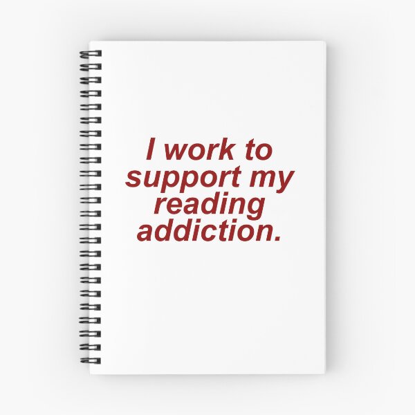 Item preview, I work to support my reading addiction designed and sold by House Sparrow.