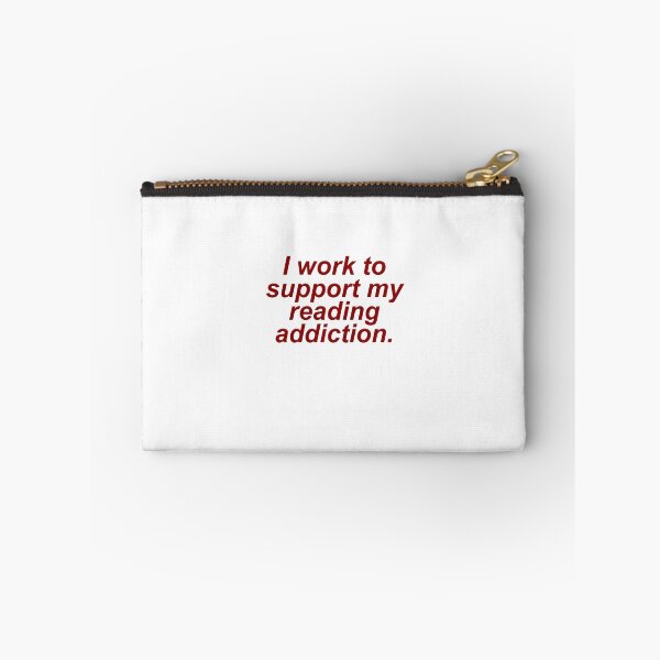 Item preview, I work to support my reading addiction designed and sold by House Sparrow.