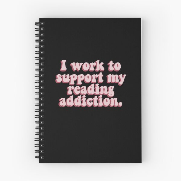 Item preview, I work to support my reading addiction- pink designed and sold by House Sparrow.