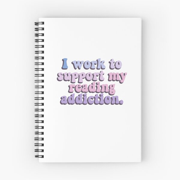 Item preview, I work to support my reading addiction designed and sold by House Sparrow.