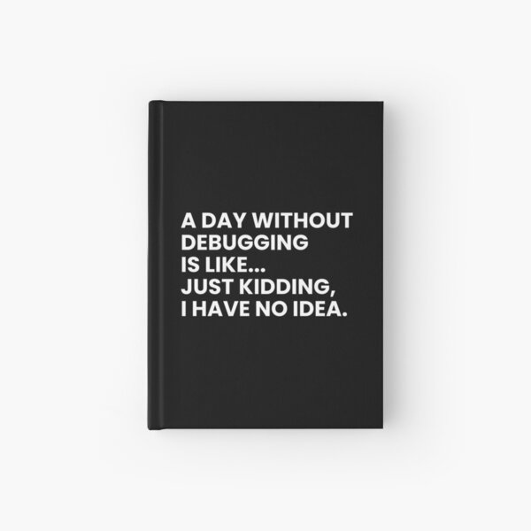 Item preview, Developers And Programmers Funny Debugging Saying designed and sold by CuteLovelyDesigns.