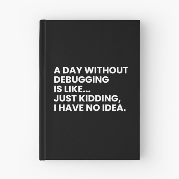 Item preview, Developers And Programmers Funny Debugging Saying designed and sold by CuteLovelyDesigns.