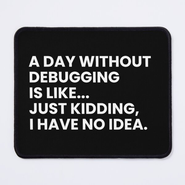 Item preview, Developers And Programmers Funny Debugging Saying designed and sold by CuteLovelyDesigns.