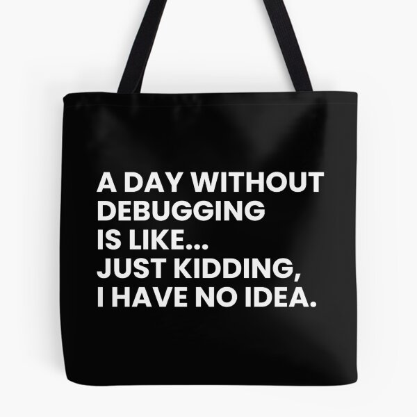 Item preview, Developers And Programmers Funny Debugging Saying designed and sold by CuteLovelyDesigns.