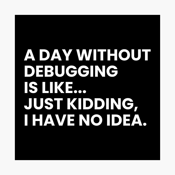 Item preview, Developers And Programmers Funny Debugging Saying designed and sold by CuteLovelyDesigns.