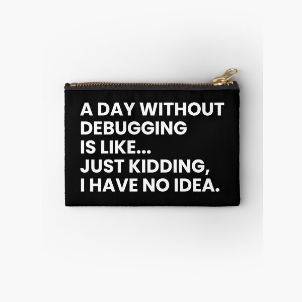 Item preview, Developers And Programmers Funny Debugging Saying designed and sold by CuteLovelyDesigns.