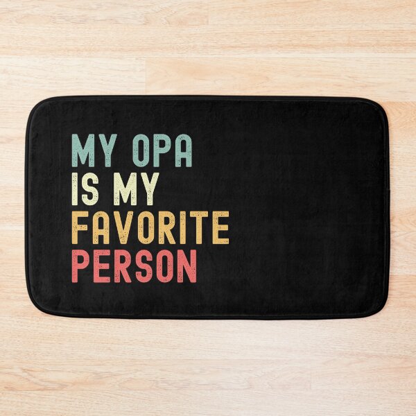 Item preview, My Opa is My Favorite Person Grandad's Day Family Humor designed and sold by Oval Shop.