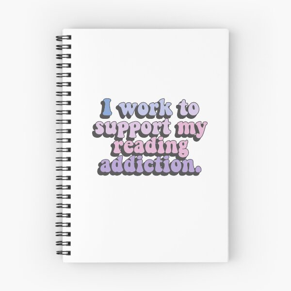 Item preview, I work to support my reading addiction designed and sold by House Sparrow.
