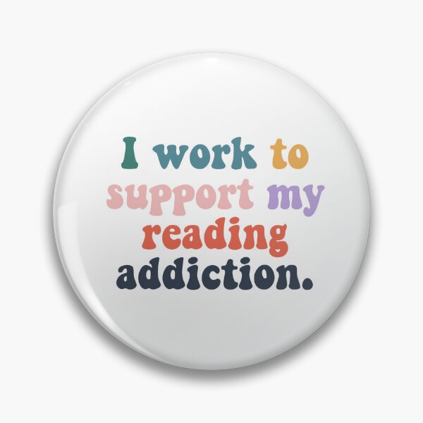 Item preview, I work to support my reading addiction designed and sold by House Sparrow.