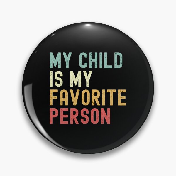 Item preview, My Child is My Favorite Person Children's Day Family Humor designed and sold by Oval Shop.