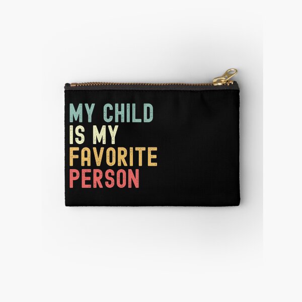 Item preview, My Child is My Favorite Person Children's Day Family Humor designed and sold by Oval Shop.
