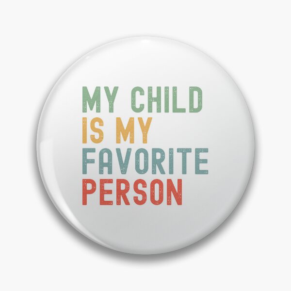 Item preview, My Child is My Favorite Person Children's Day Family Humor designed and sold by Oval Shop.