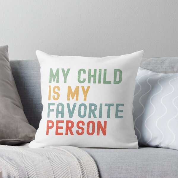 Item preview, My Child is My Favorite Person Children's Day Family Humor designed and sold by Oval Shop.