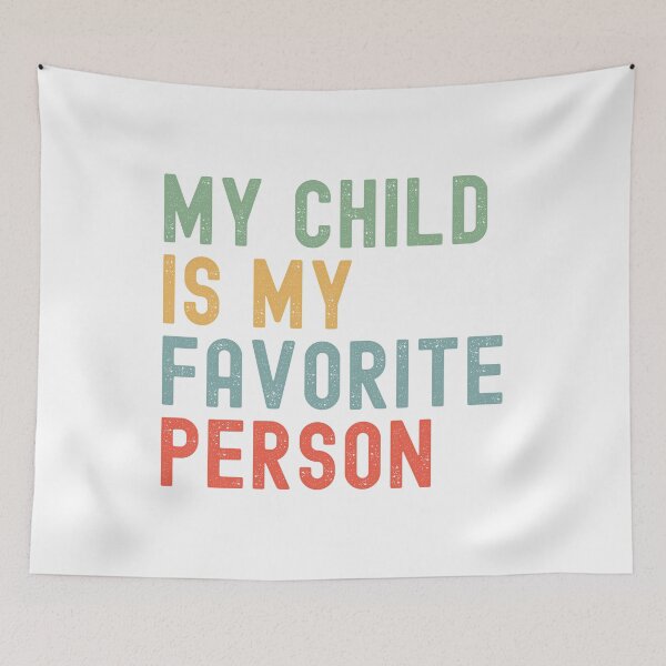 Item preview, My Child is My Favorite Person Children's Day Family Humor designed and sold by Oval Shop.