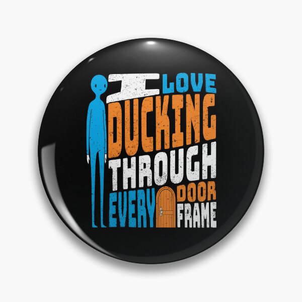 Item preview, I love Ducking through Every Door Frame designed and sold by AnAzArt.