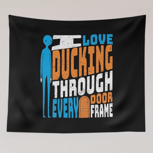 Item preview, I love Ducking through Every Door Frame designed and sold by AnAzArt.