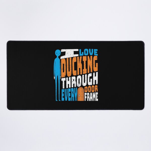 Item preview, I love Ducking through Every Door Frame designed and sold by AnAzArt.