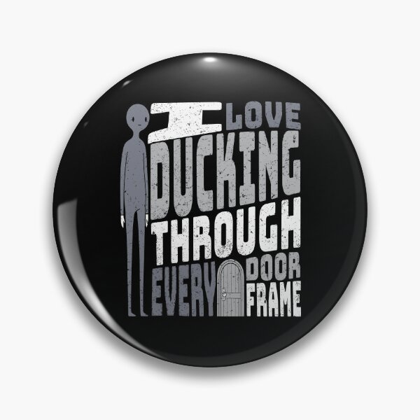 Item preview, I love Ducking through Every Door Frame designed and sold by AnAzArt.