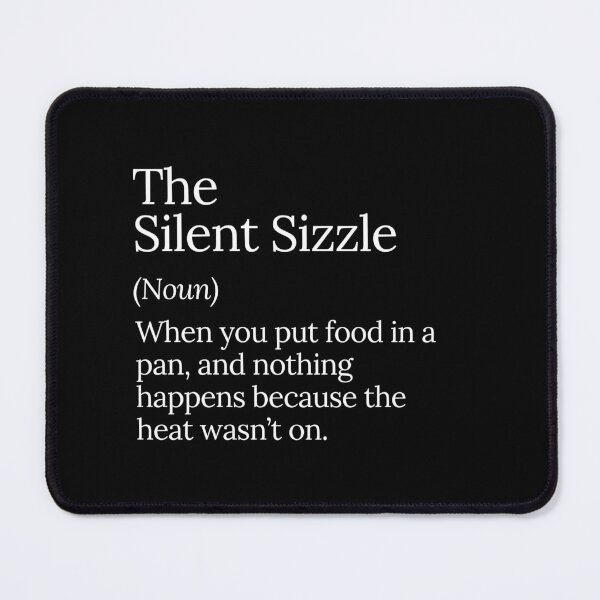 Item preview, The Silent Sizzle Funny Cooking Fail designed and sold by MuzamilAhmed.