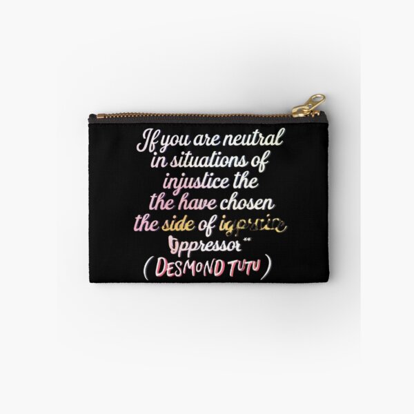 Item preview, if you are neutral in situations of injustice you have chosen the side of igprlcice oppressor desmond tutu designed and sold by Shivam Arora.