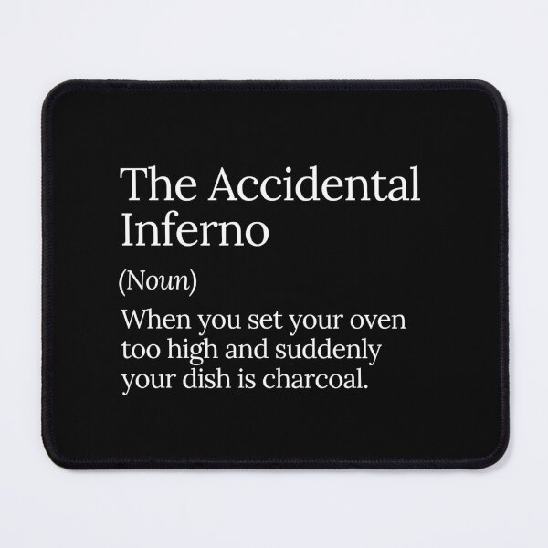 Item preview, The Accidental Inferno Funny Cooking Fail designed and sold by MuzamilAhmed.