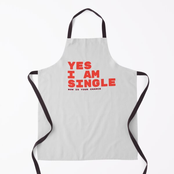 Item preview, Yes I Am Single Now Is Your Chance - Sassy Single Life designed and sold by TheSassyNoble.