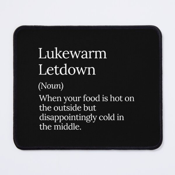 Item preview, Lukewarm Letdown Funny Food Disappointment designed and sold by MuzamilAhmed.
