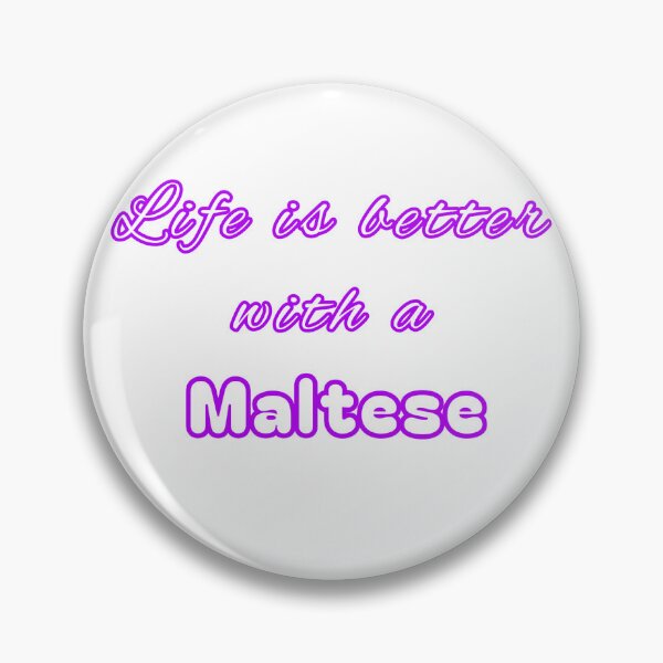 Item preview, Life is better with a Maltese  designed and sold by STocelot.