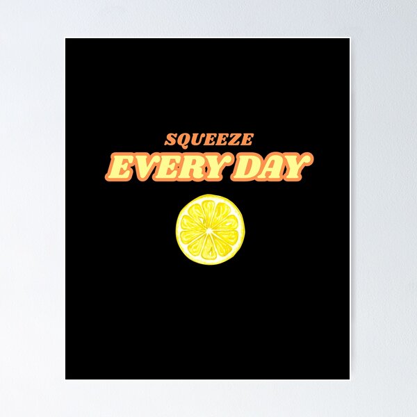 Item preview, Squeeze Every Day T-shirt With Positive Vibe designed and sold by EvocatiVerse.
