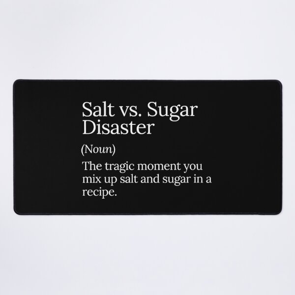 Item preview, Salt vs. Sugar Kitchen Fail Disaster designed and sold by MuzamilAhmed.