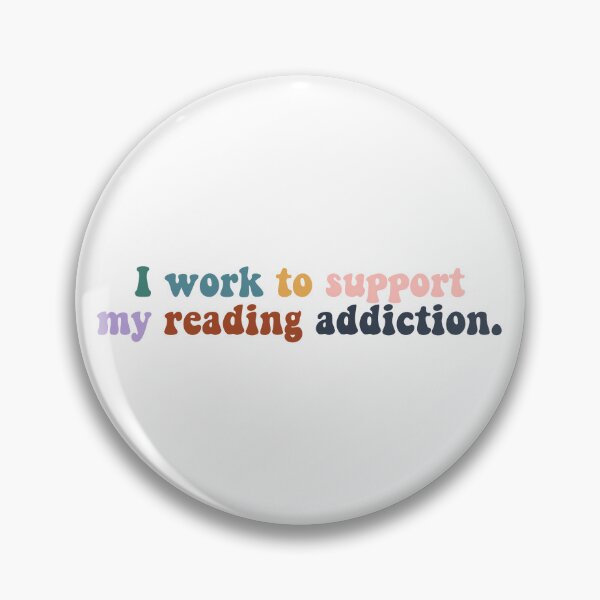 Item preview, I work to support my reading addiction designed and sold by House Sparrow.
