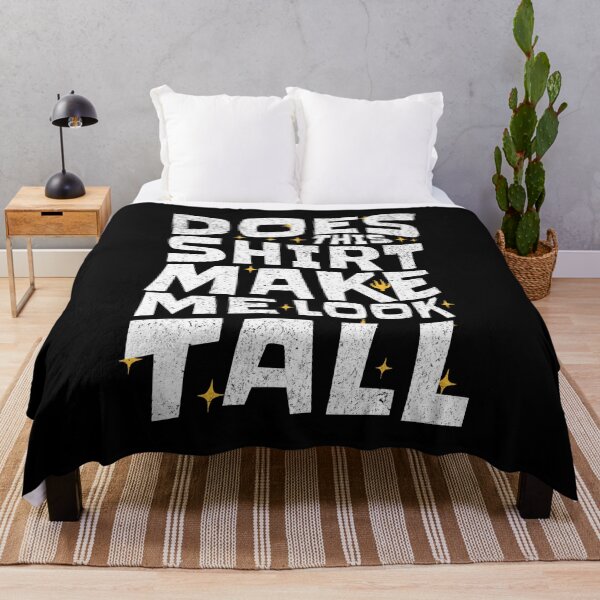 Item preview, Does This Shirt Make Me Look Tall? designed and sold by AnAzArt.